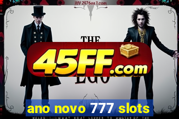 ano novo 777 slots